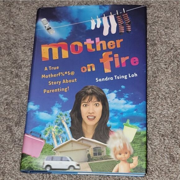 Mother on Fire Book A True Motherf%#$@ Story About Parenting by Sandra Tsing Loh - Picture 1 of 12